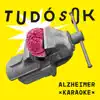 Tudósok - Alzheimer Karaoke